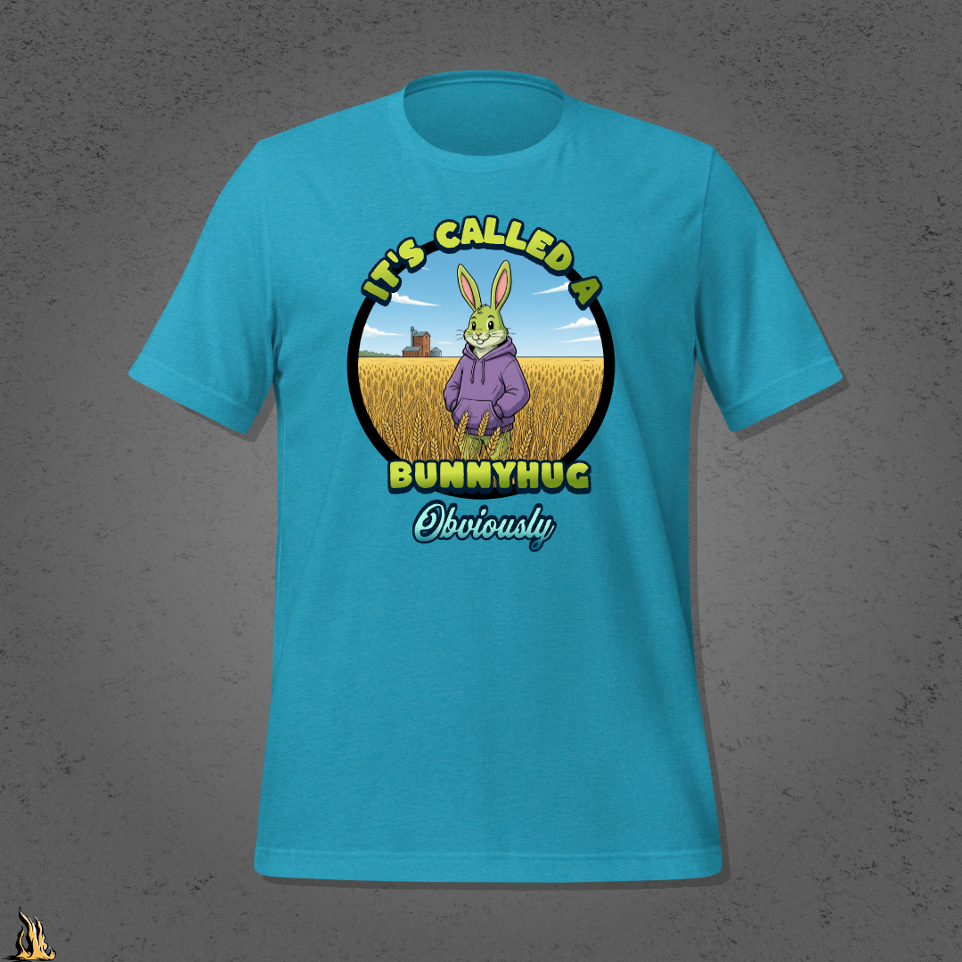 It's Called a Bunnyhug Obviously - Funny Saskatchewan Graphic Unisex T-Shirt