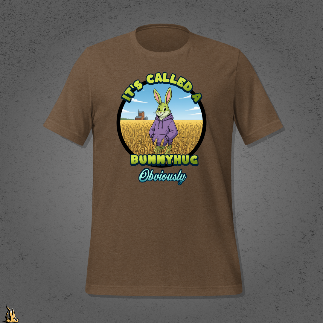 It's Called a Bunnyhug Obviously - Funny Saskatchewan Graphic Unisex T-Shirt