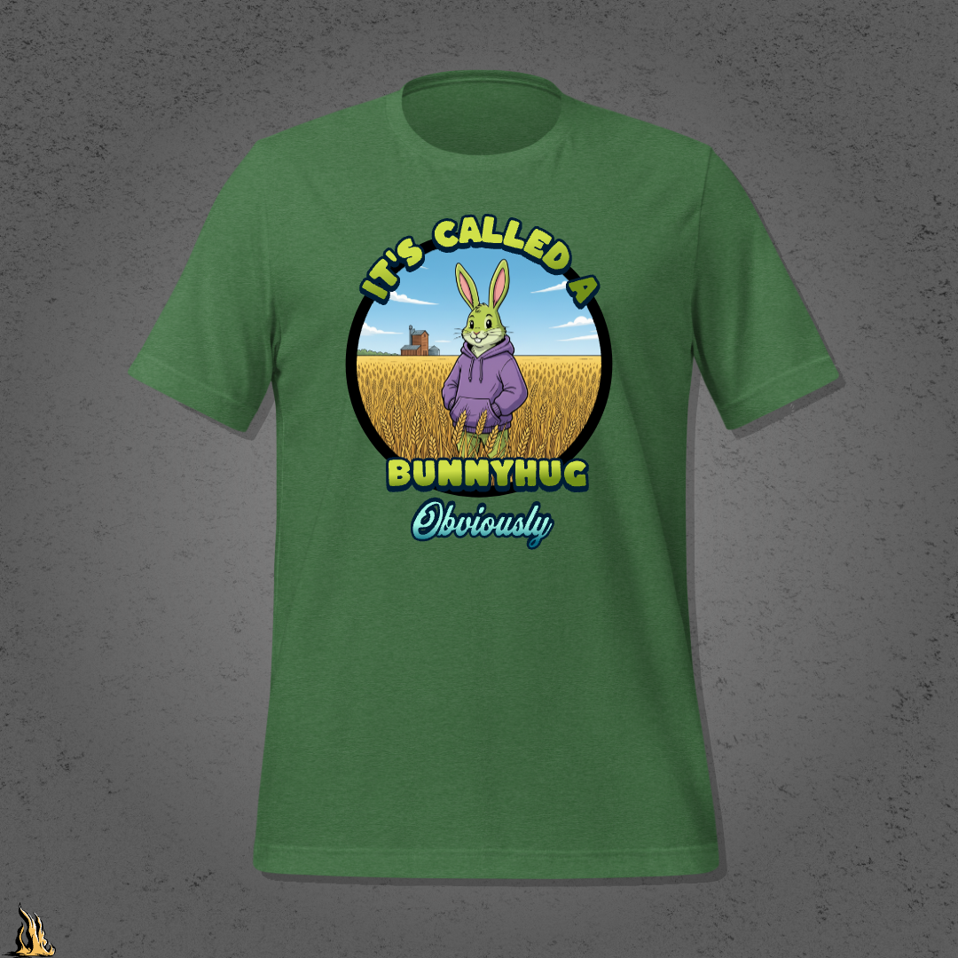 It's Called a Bunnyhug Obviously - Funny Saskatchewan Graphic Unisex T-Shirt