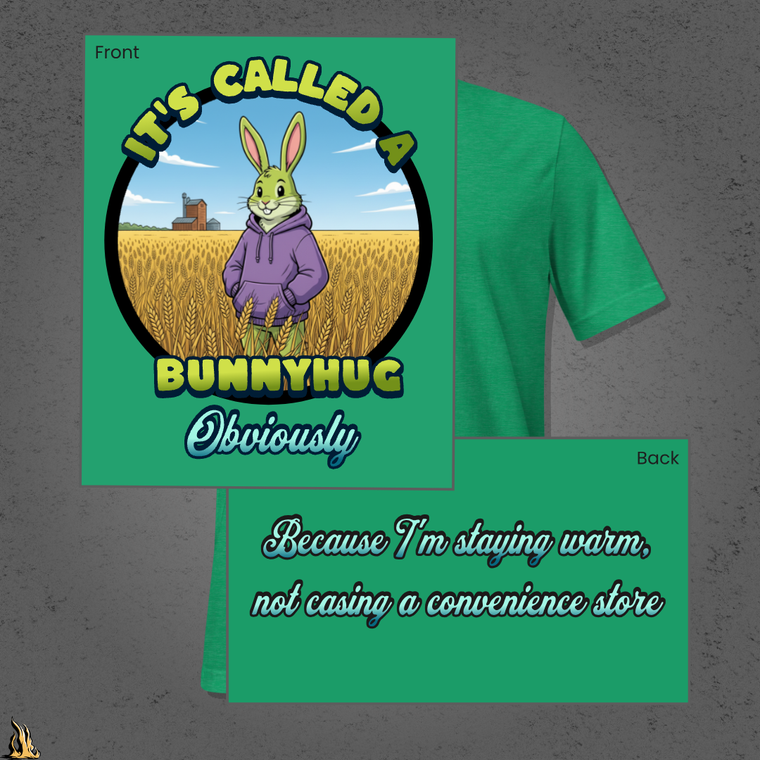 It's Called a Bunnyhug Obviously - Funny Saskatchewan Graphic Unisex T-Shirt