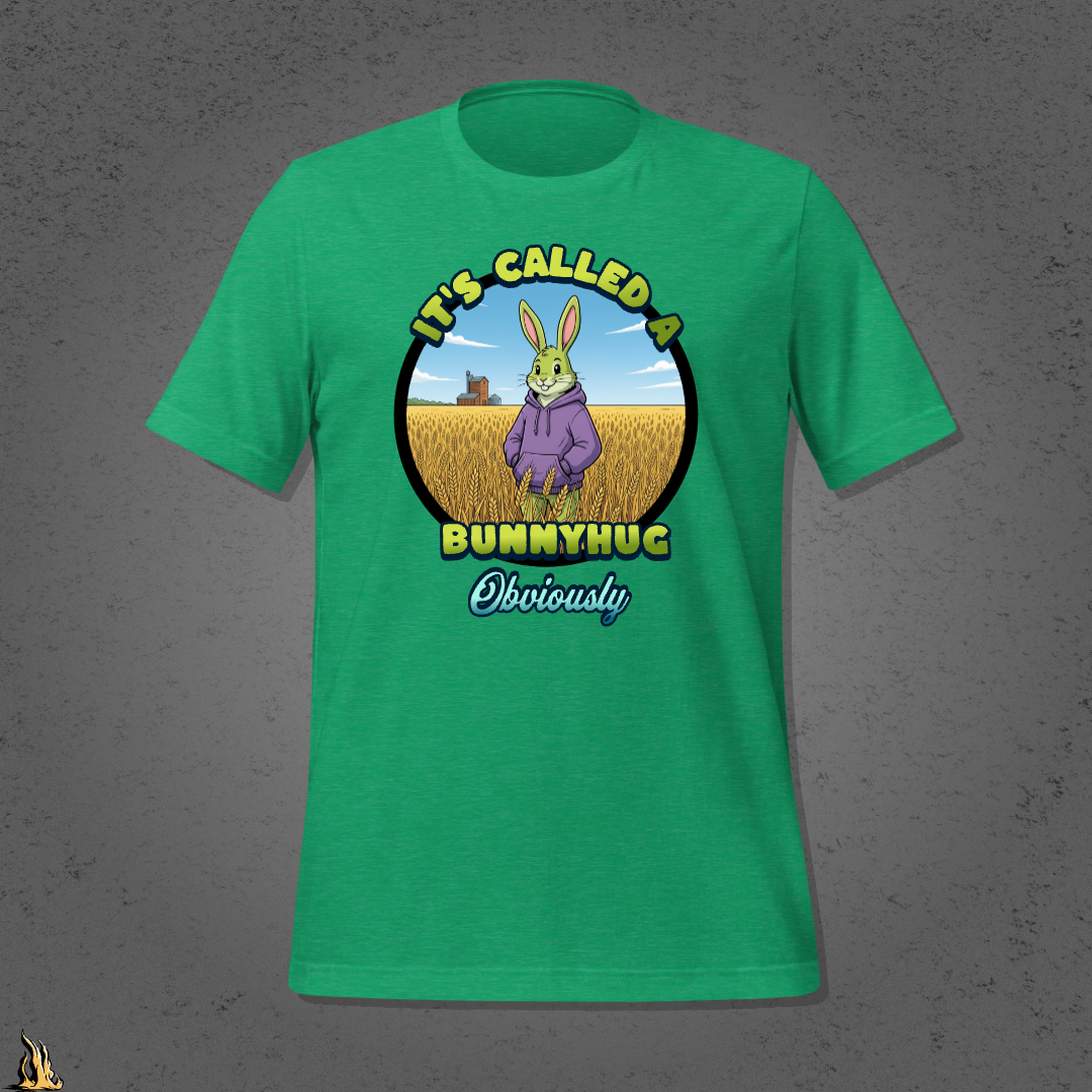 It's Called a Bunnyhug Obviously - Funny Saskatchewan Graphic Unisex T-Shirt