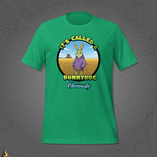 It's Called a Bunnyhug Obviously - Funny Saskatchewan Graphic Unisex T-Shirt