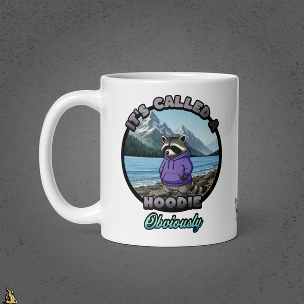 It's Called a Hoodie Obviously - Funny Raccoon Graphic Mug