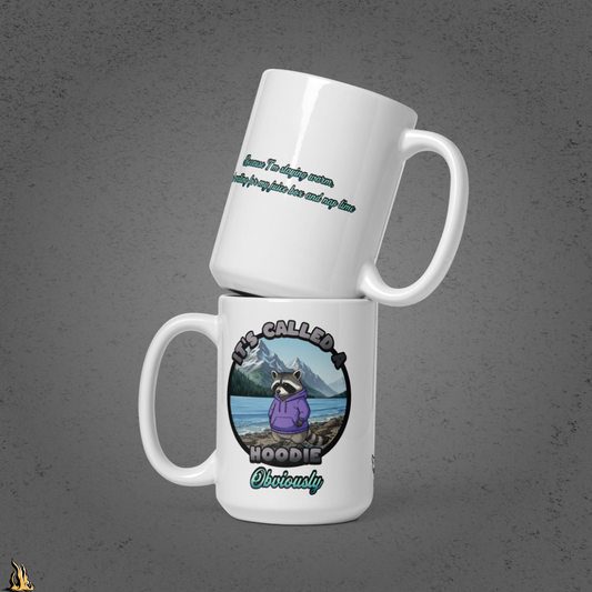 It's Called a Hoodie Obviously - Funny Raccoon Graphic Mug