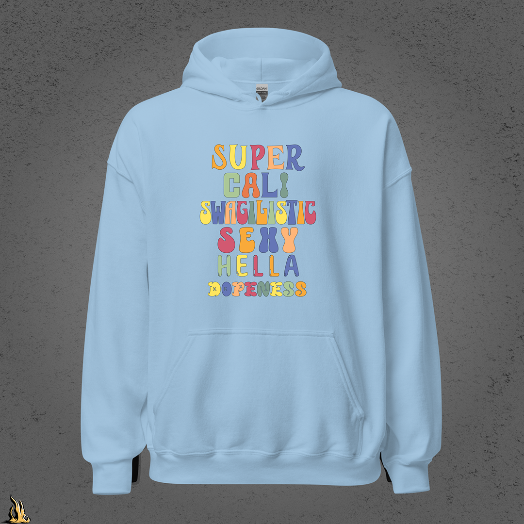Super Cali Swagilistic Sexy Hella Dopeness Graphic Hoodie