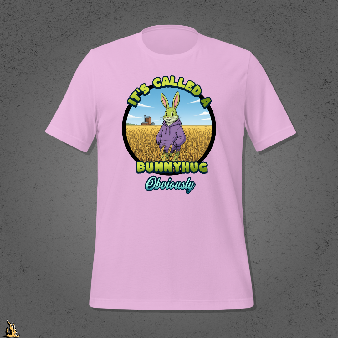It's Called a Bunnyhug Obviously - Funny Saskatchewan Graphic Unisex T-Shirt