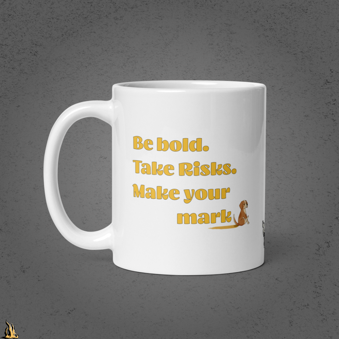 Be Bold. Take Risks. Make Your Mark. | Funny Dog Lover Coffee Mug