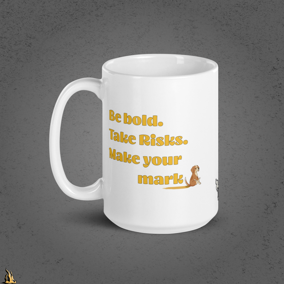 Be Bold. Take Risks. Make Your Mark. | Funny Dog Lover Coffee Mug