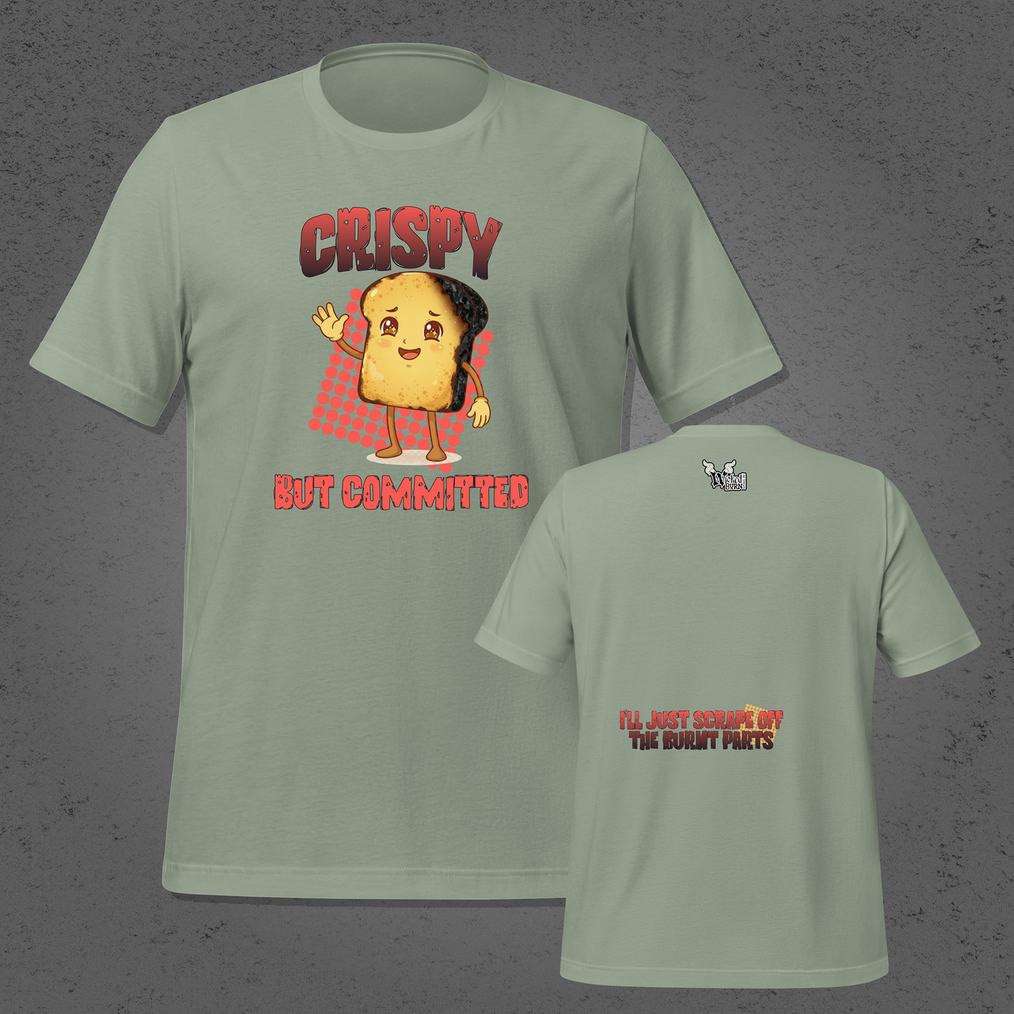 Crispy But Committed - Funny Burnt Toast Graphic Unisex T-Shirt