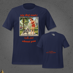My Dog and I Talk Shit About You Unisex T-shirt 2