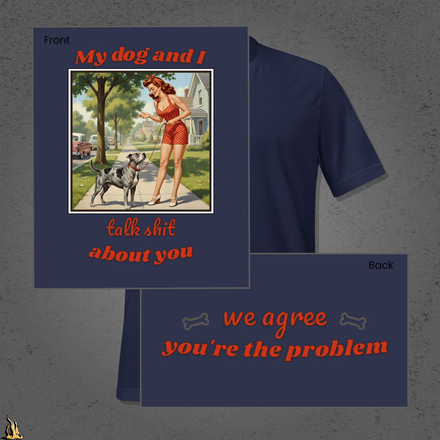 My Dog and I Talk Shit About You Unisex T-shirt