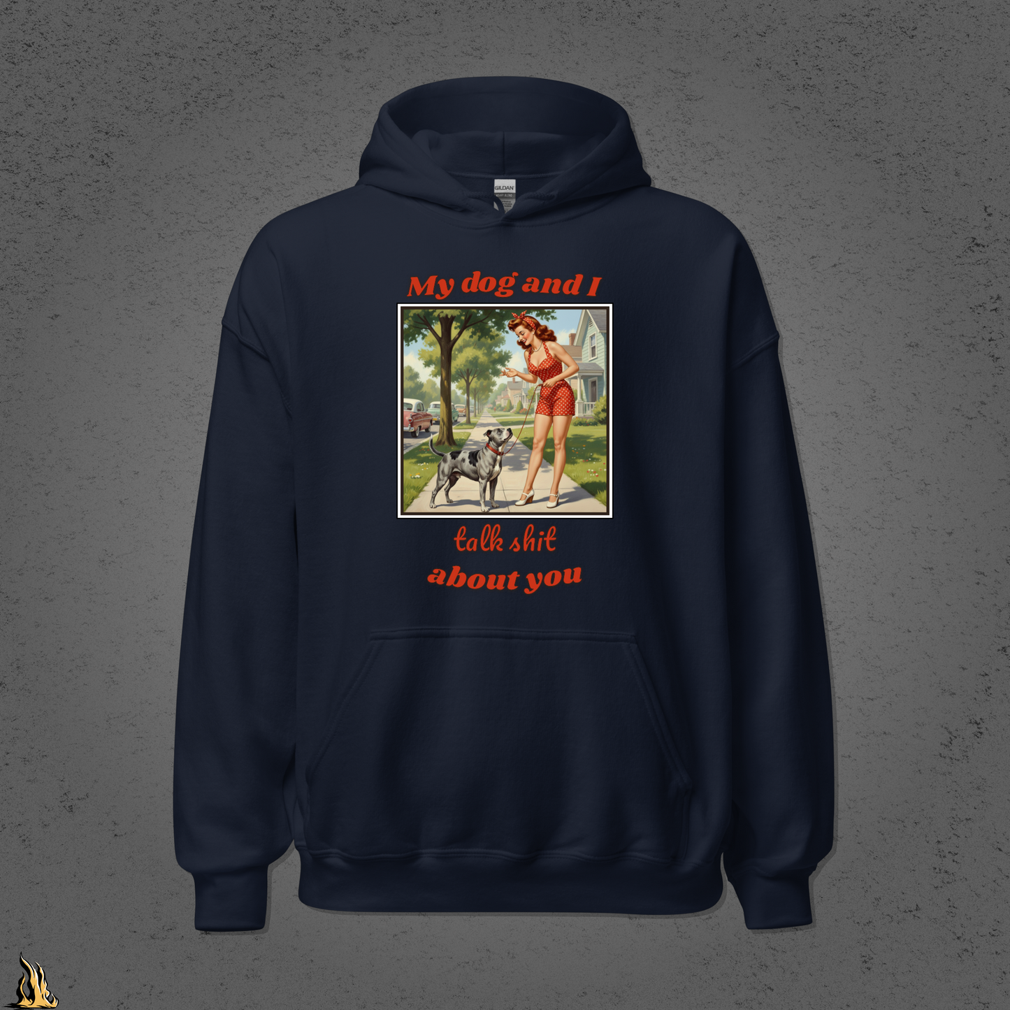 My Dog and I Talk Shit About You Unisex Hoodie