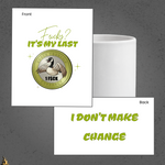 Fucks? It’s My Last — Funny Sarcastic Goose Coffee Mug 5