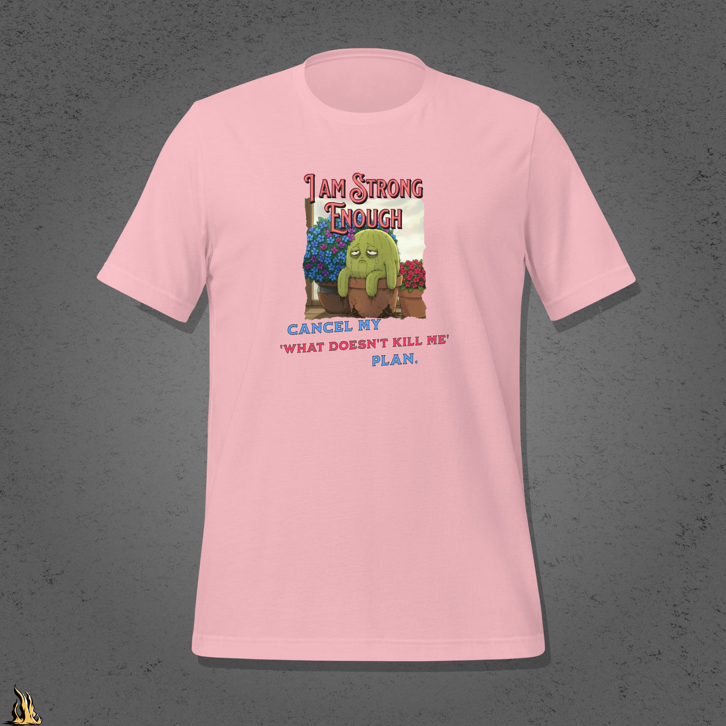 Strong Enough — Comfortable & Unbothered Plan Funny Cactus T-Shirt
