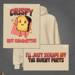 Crispy But Committed - Funny Burnt Toast Graphic Unisex Hoodie 4