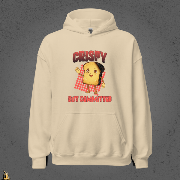 Crispy But Committed - Funny Burnt Toast Graphic Unisex Hoodie