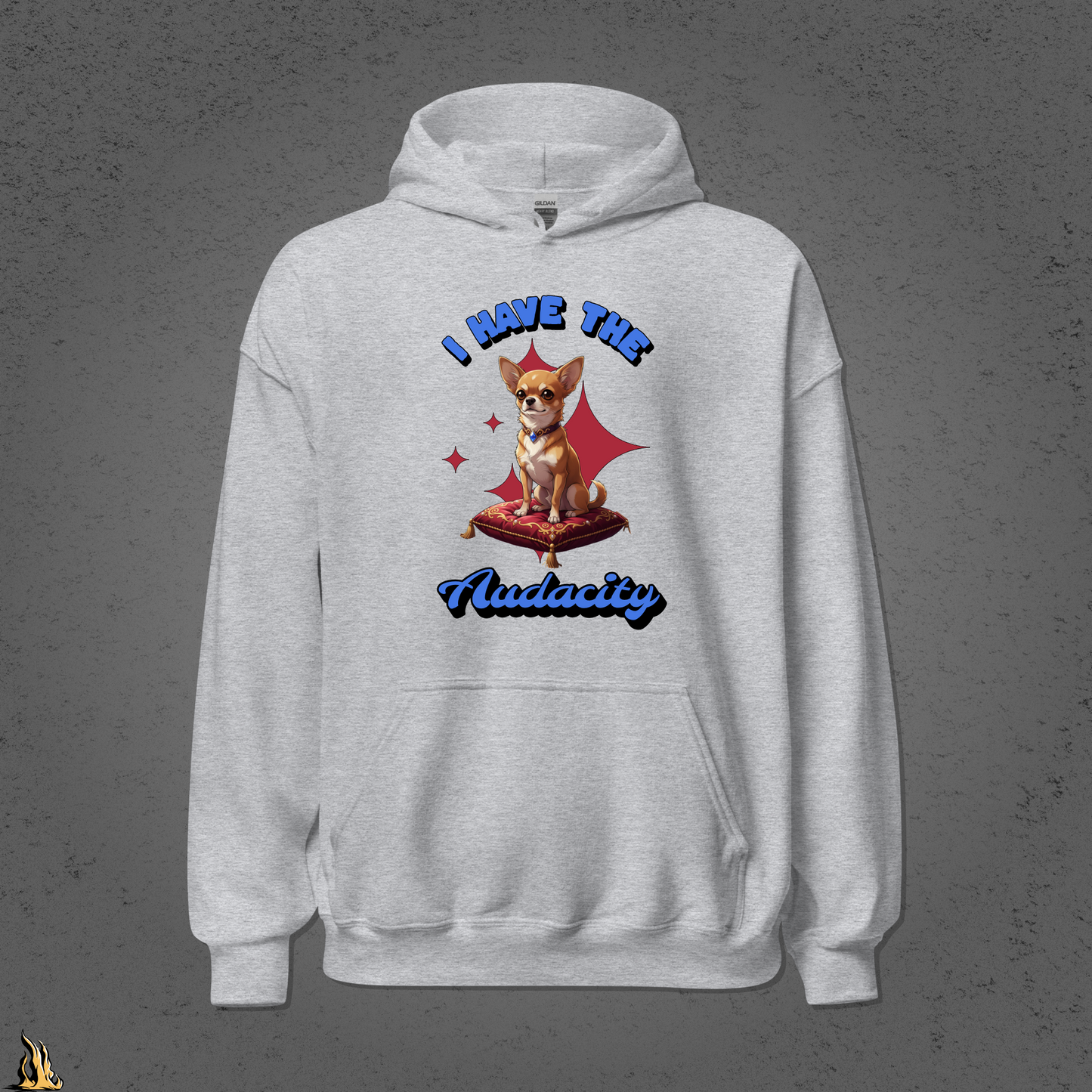 I Have the Audacity Hoodie | Funny Chihuahua Dog Bunnyhug