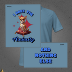 I Have the Audacity T-Shirt | Funny Chihuahua Dog Shirt 4