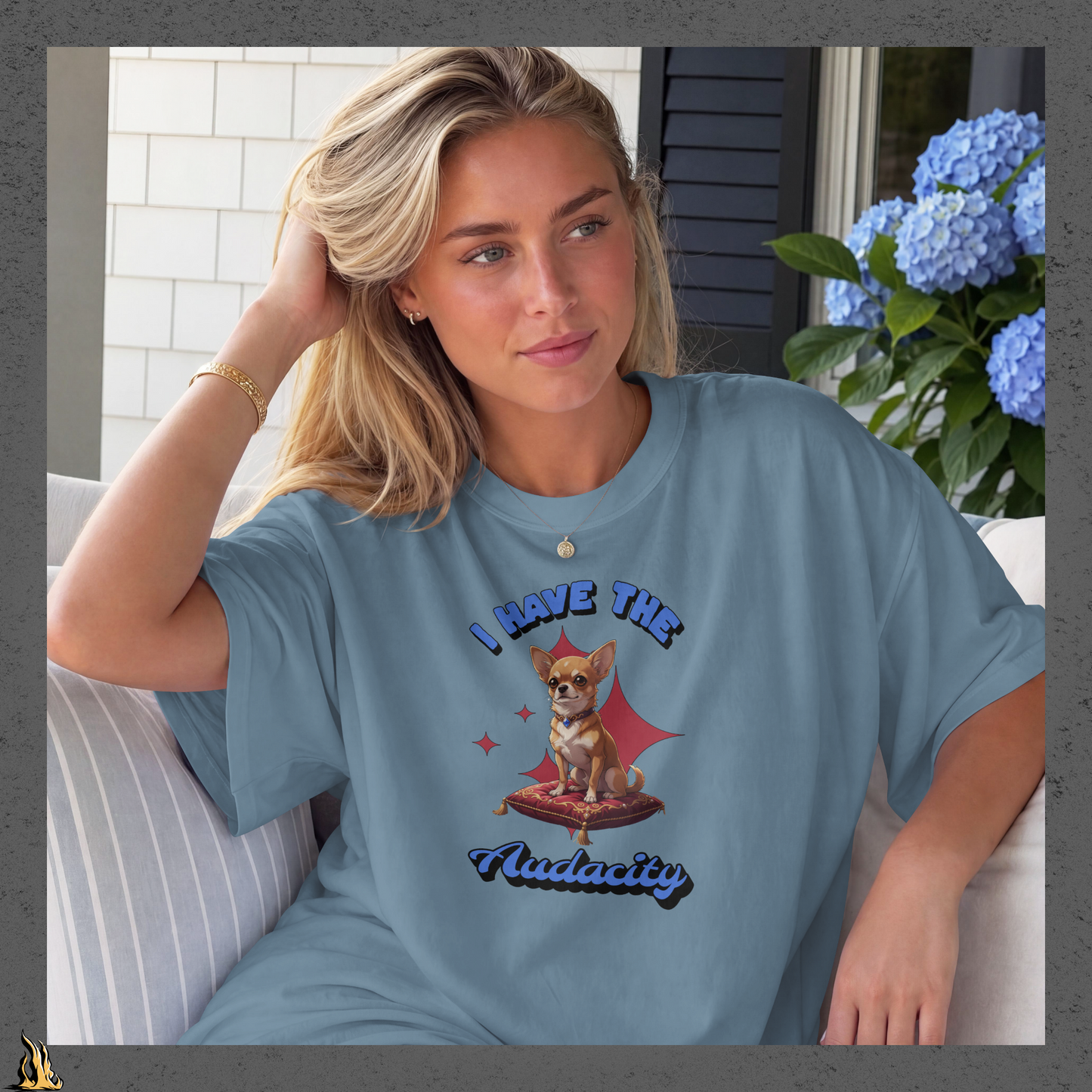 I Have the Audacity T-Shirt | Funny Chihuahua Dog Shirt