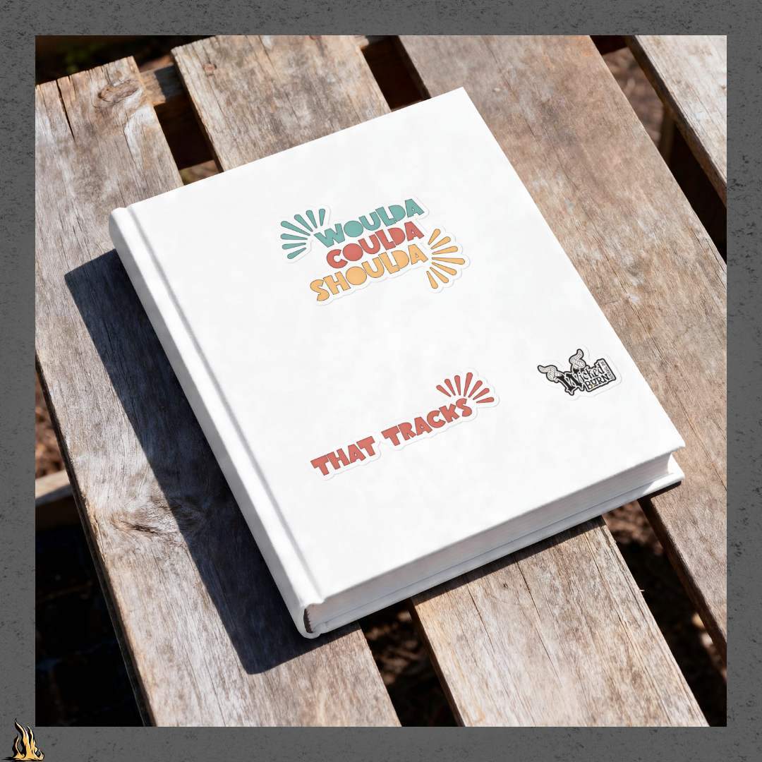 Woulda Coulda Shoulda... That Tracks | Funny Sarcastic Vinyl Sticker Pack