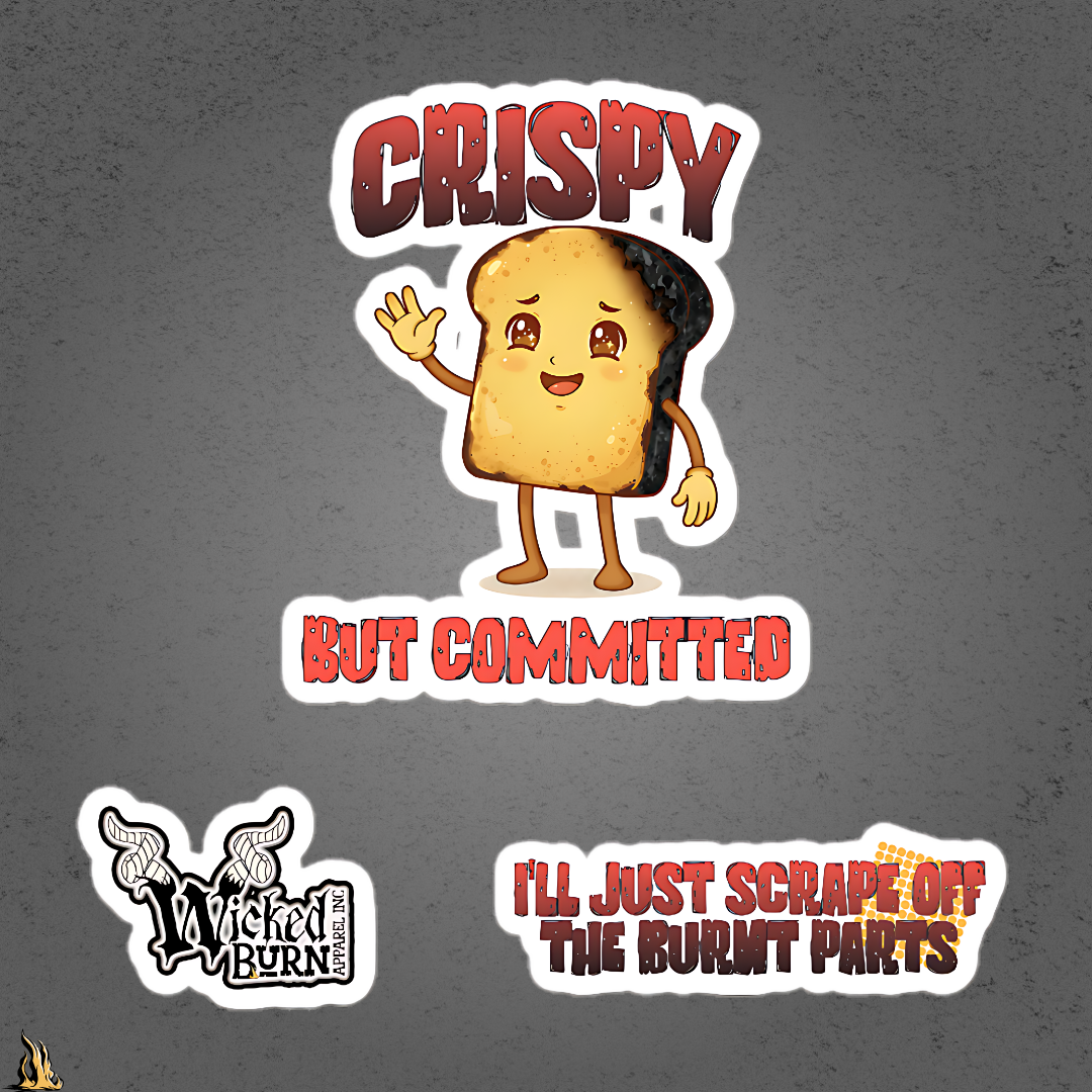 Crispy But Committed Sticker Pack | Funny Burnt Toast Vinyl Sticker Set