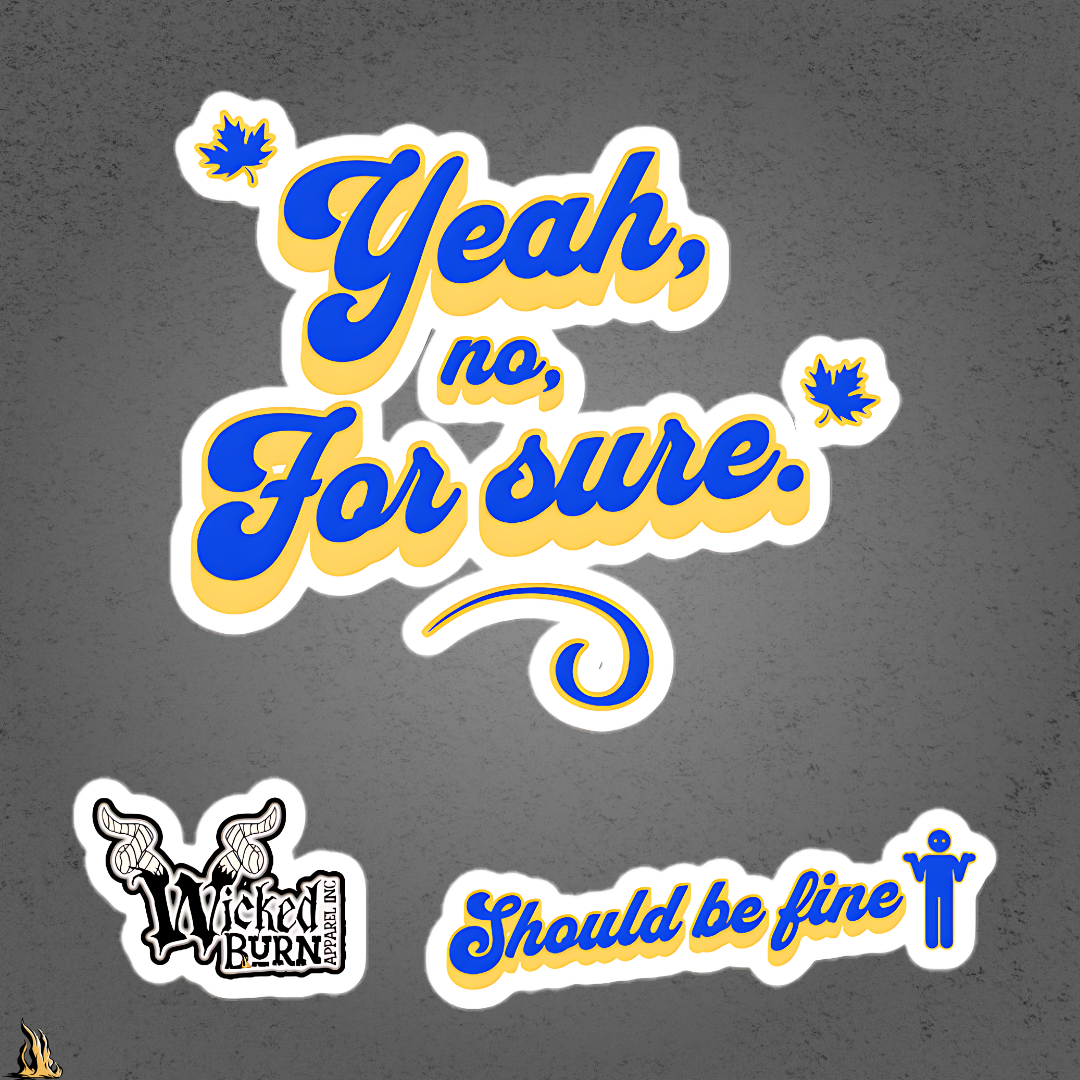 Yeah, No, For Sure - It Means Yes in Canadian Vinyl Sticker Set