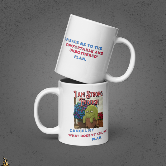 Strong Enough — Comfortable & Unbothered Funny Cactus Coffee Mug