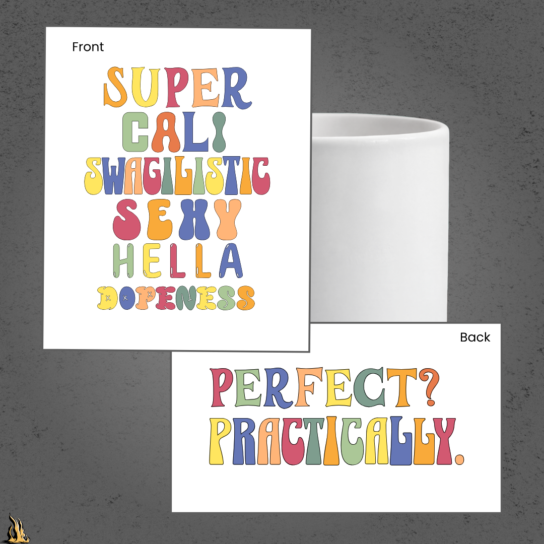 Super Cali Swagilistic Sexy Hella Dopeness Mug