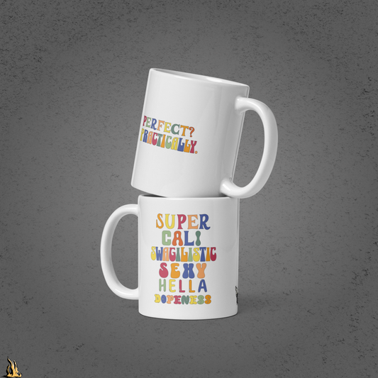 Super Cali Swagilistic Sexy Hella Dopeness Mug