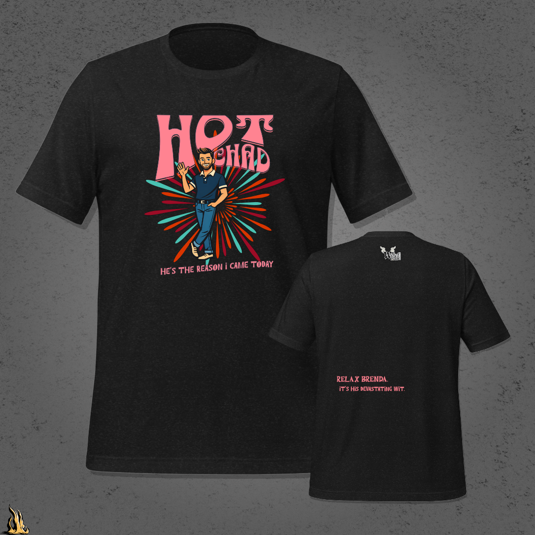 Hot Chad – It's His Devastating Wit Funny Graphic Unisex T-Shirt