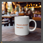 Keep on Truckin’ Mug – There’s Always Feet Pics 7