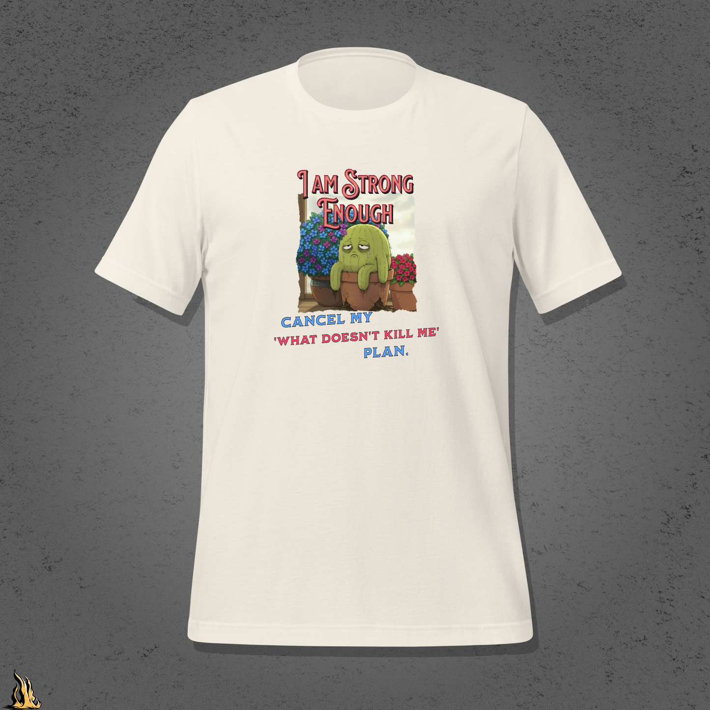 Strong Enough — Comfortable & Unbothered Plan Funny Cactus T-Shirt