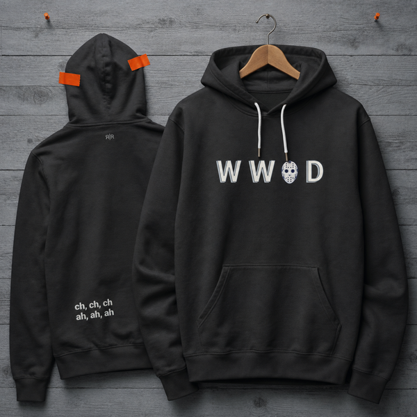 What Would Jason Do? Hoodie – Ch, Ch, Ch; Ah, Ah, Ah