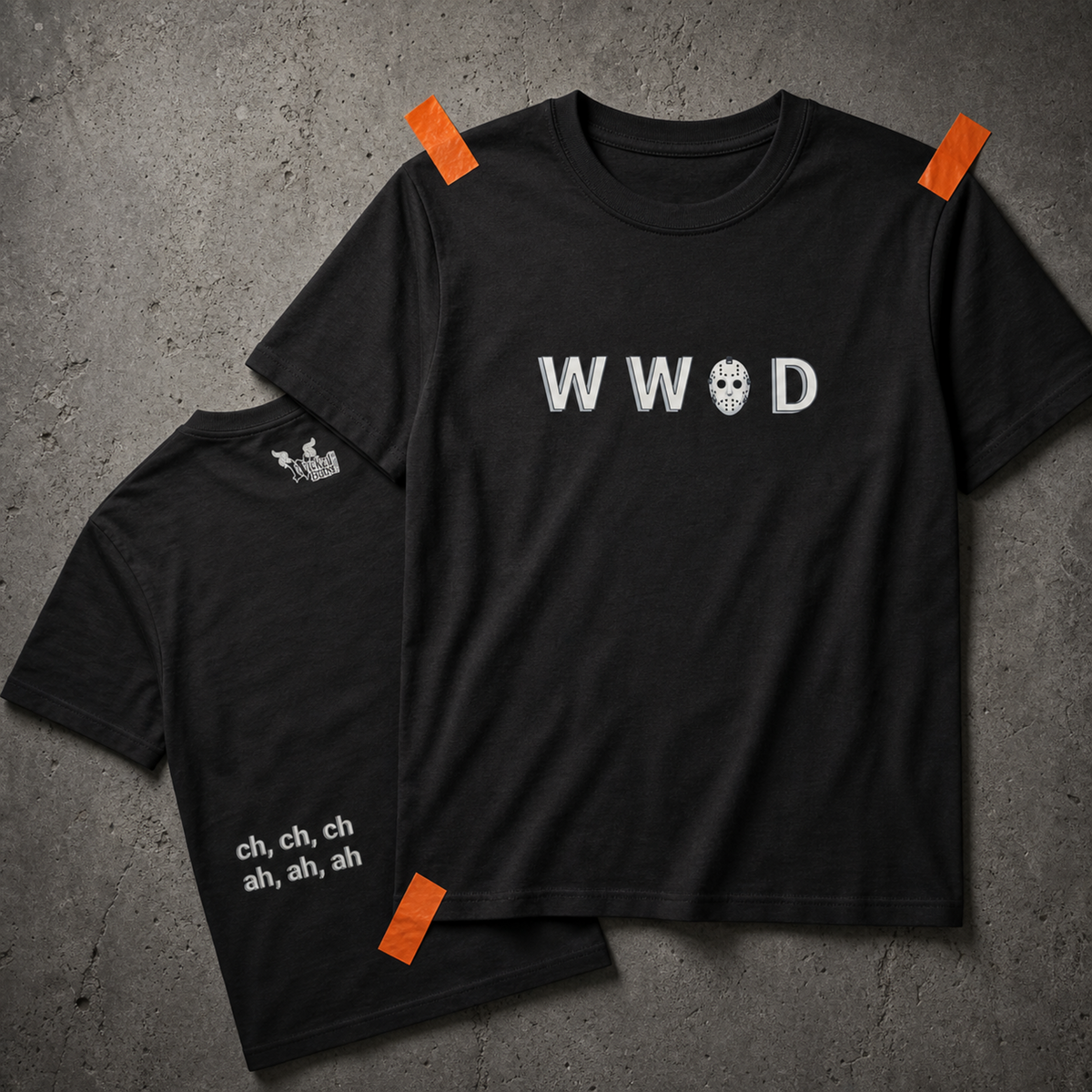 What Would Jason Do? T-Shirt – Ch, Ch, Ch; Ah, Ah, Ah