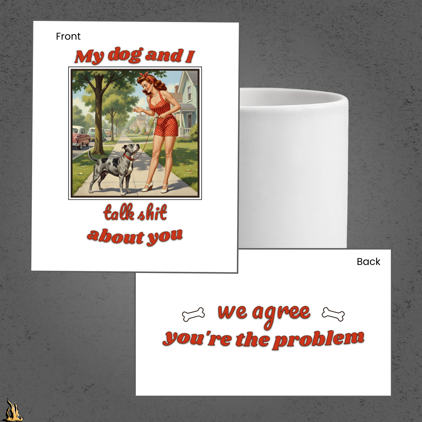 My Dog and I Talk Shit About You Mug