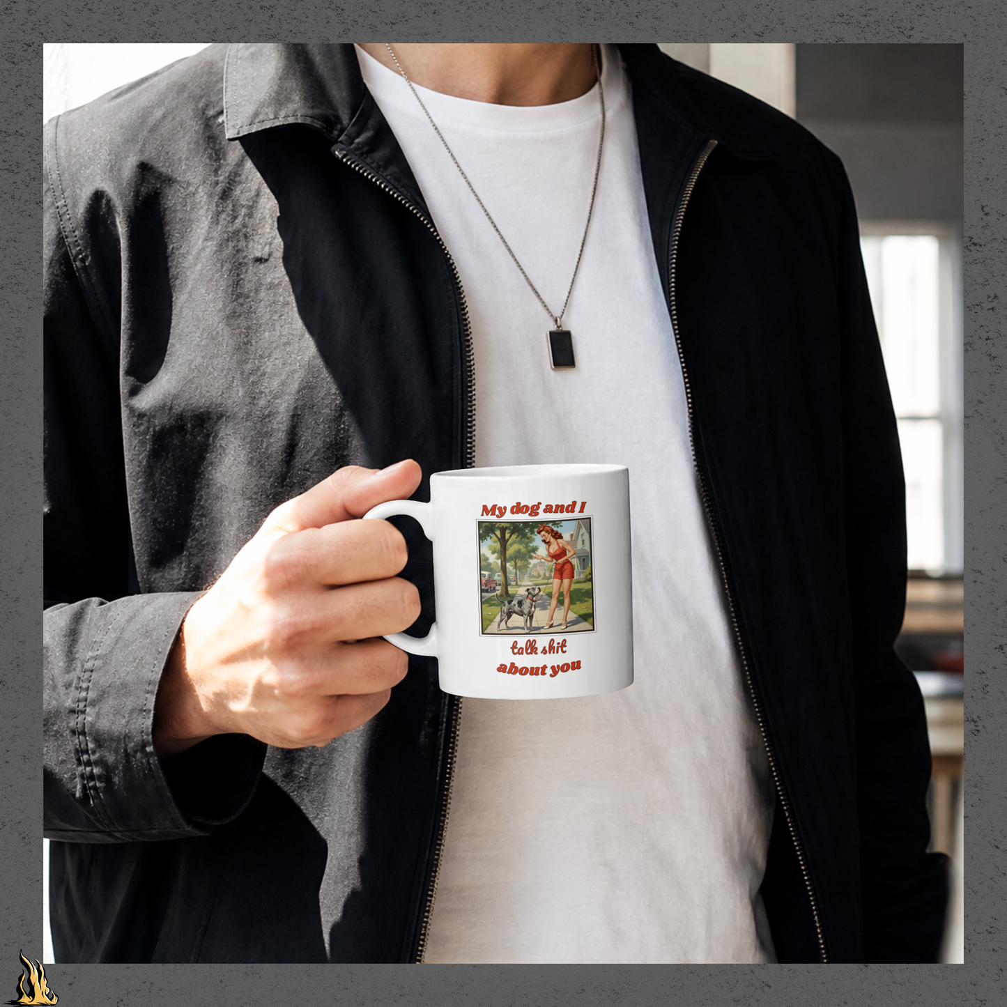 My Dog and I Talk Shit About You Mug