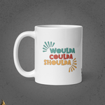 Woulda Coulda Shoulda... That Tracks | Funny Sarcastic Coffee Mug 2