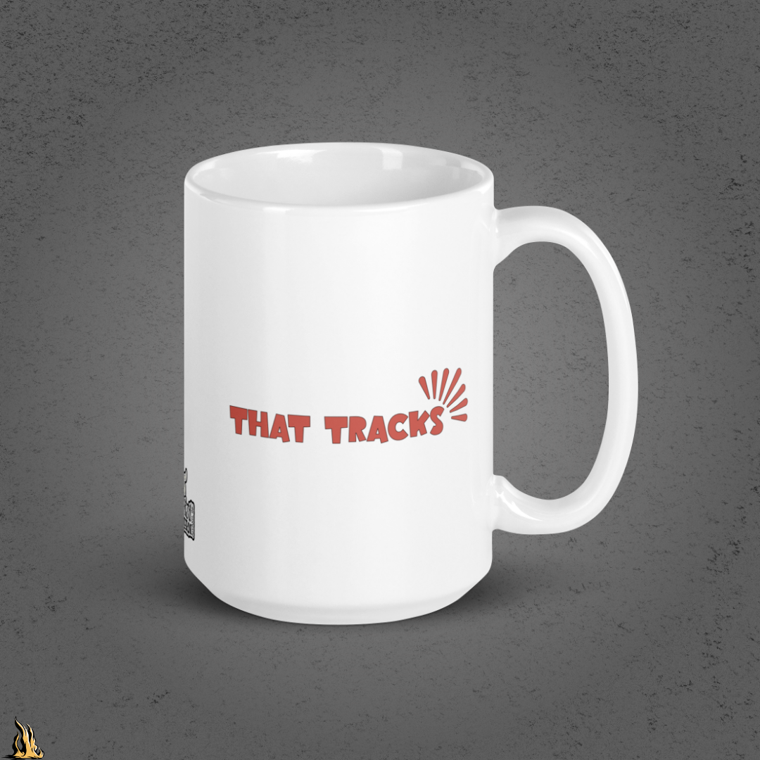 Woulda Coulda Shoulda... That Tracks | Funny Sarcastic Coffee Mug