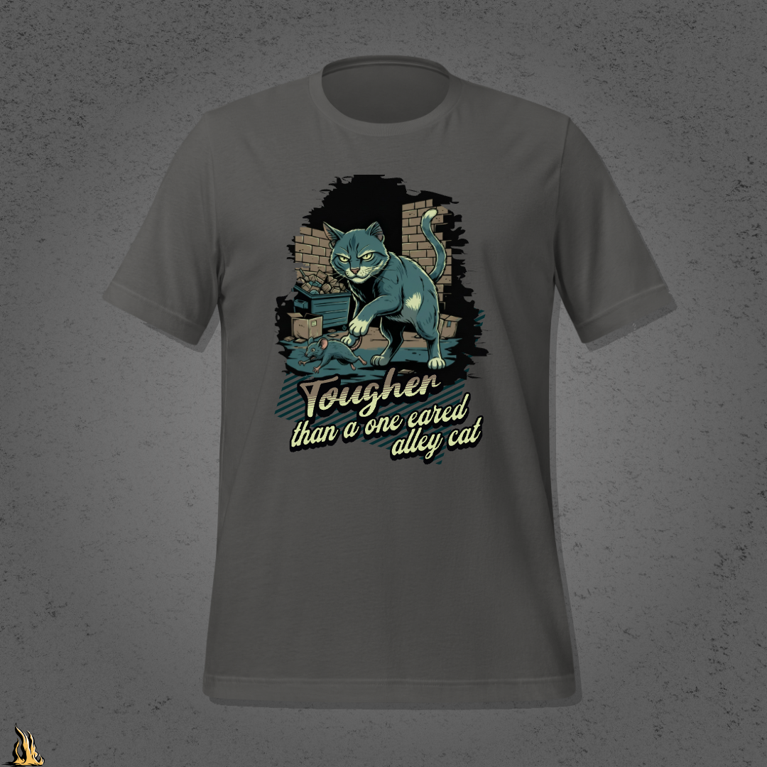Tougher Than a One-Eared Alley Cat Unisex Graphic T-Shirt