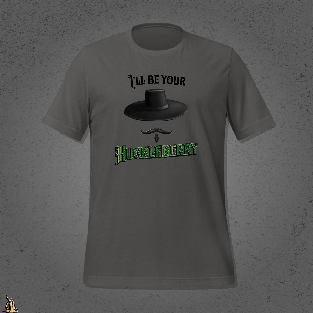 I'll Be Your Huckleberry Sarcastic Cowboy Graphic Unisex T-Shirt