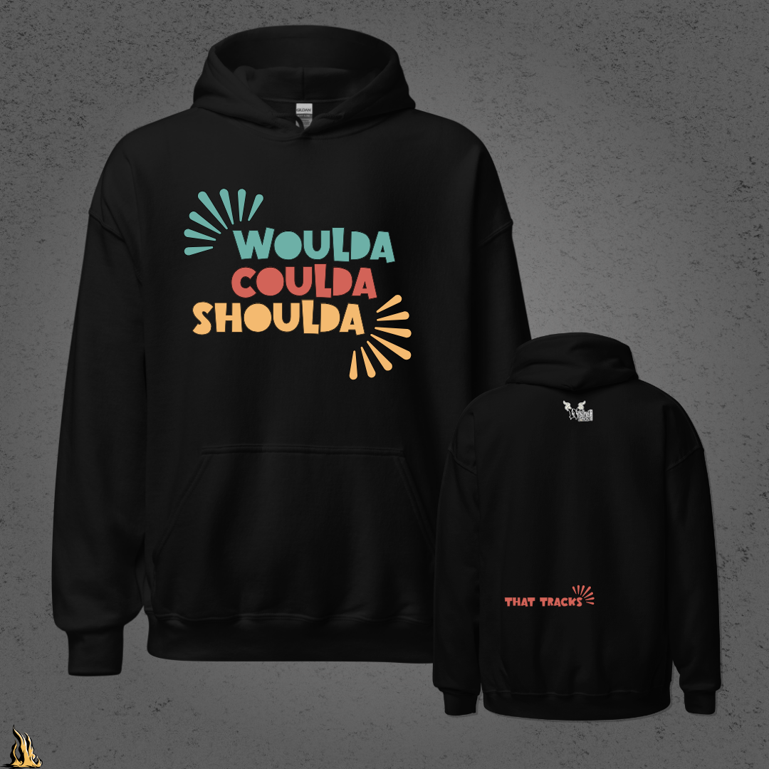 Woulda Coulda Shoulda... That Tracks | Funny Sarcastic Unisex Hoodie | Retro Humour Sweatshirt