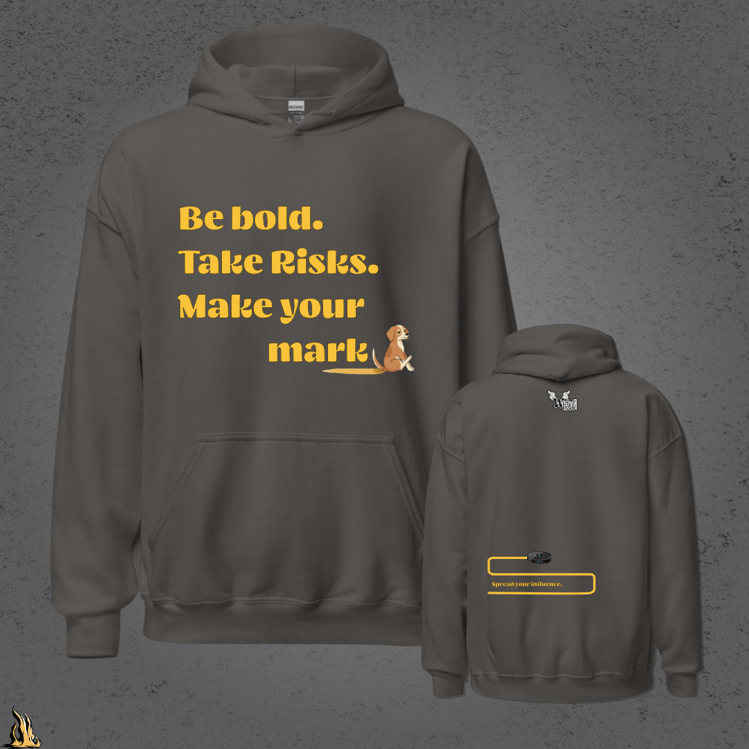Be Bold. Take Risks. Make Your Mark. | Funny Dog Butt Scoot Sarcastic Unisex Hoodie