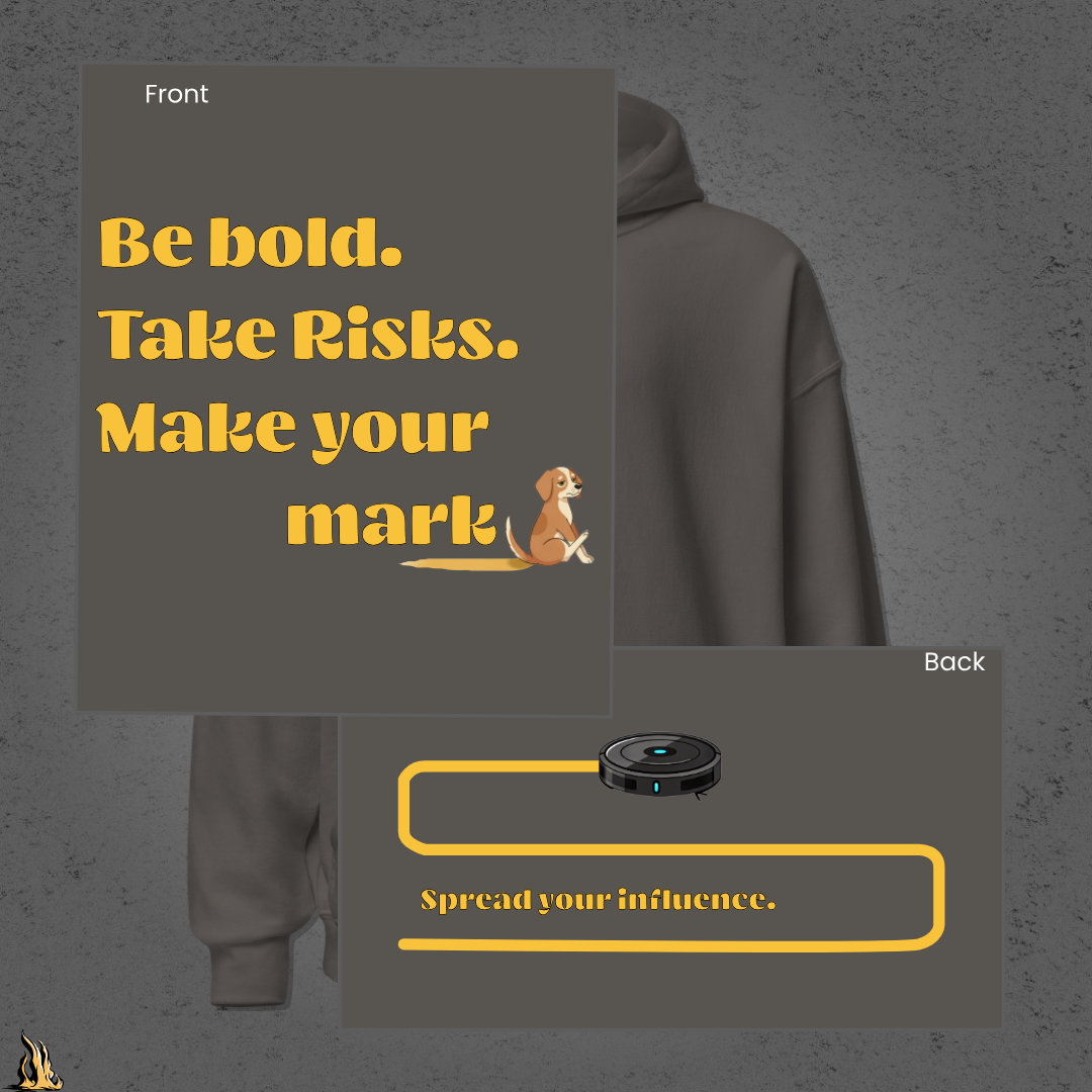Be Bold. Take Risks. Make Your Mark. | Funny Dog Butt Scoot Sarcastic Unisex Hoodie