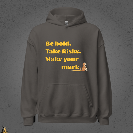Be Bold. Take Risks. Make Your Mark. | Funny Dog Butt Scoot Sarcastic Unisex Hoodie