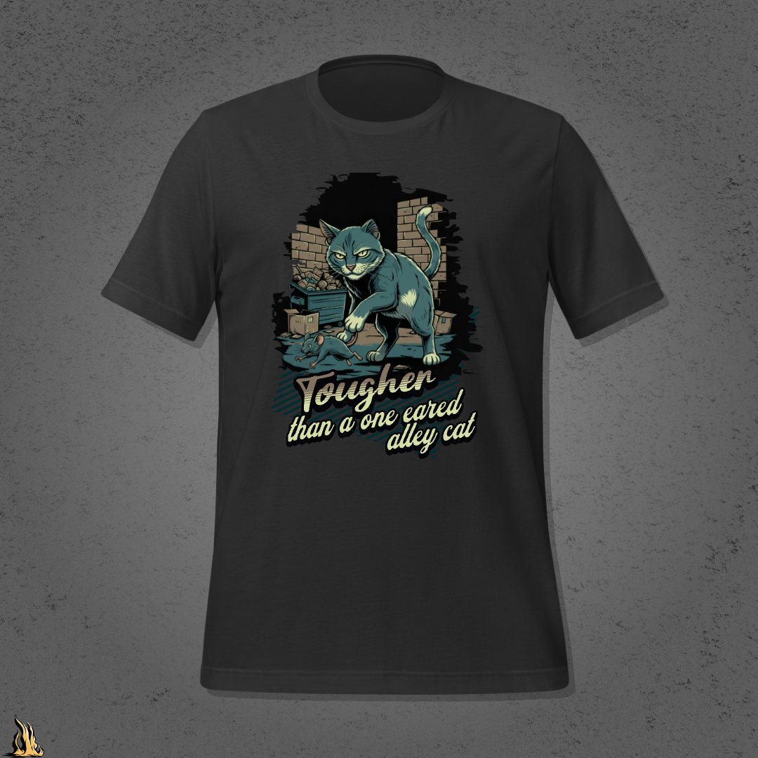 Tougher Than a One-Eared Alley Cat Unisex Graphic T-Shirt