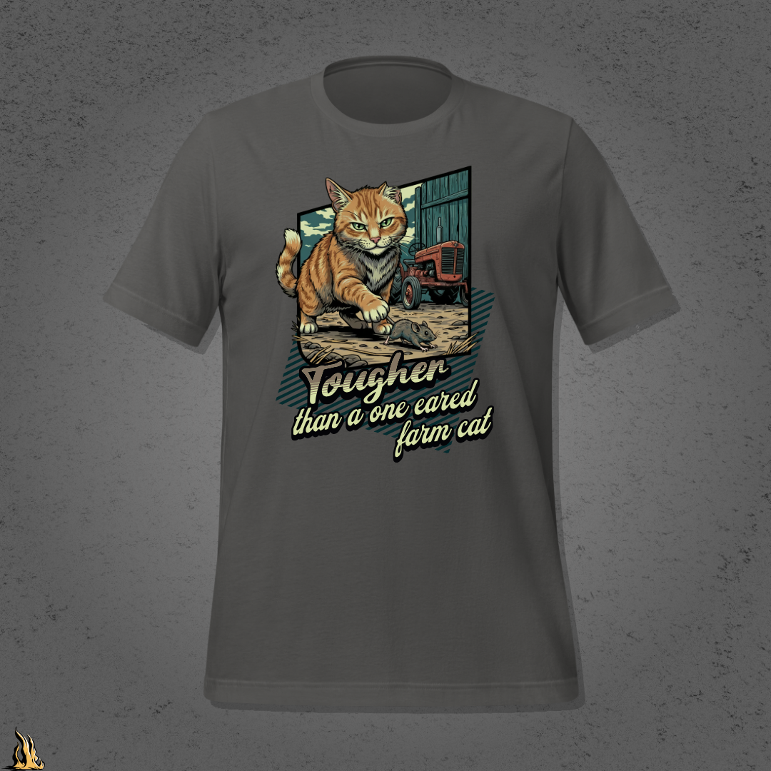 Tougher Than a One-Eared Farm Cat Unisex Graphic T-Shirt