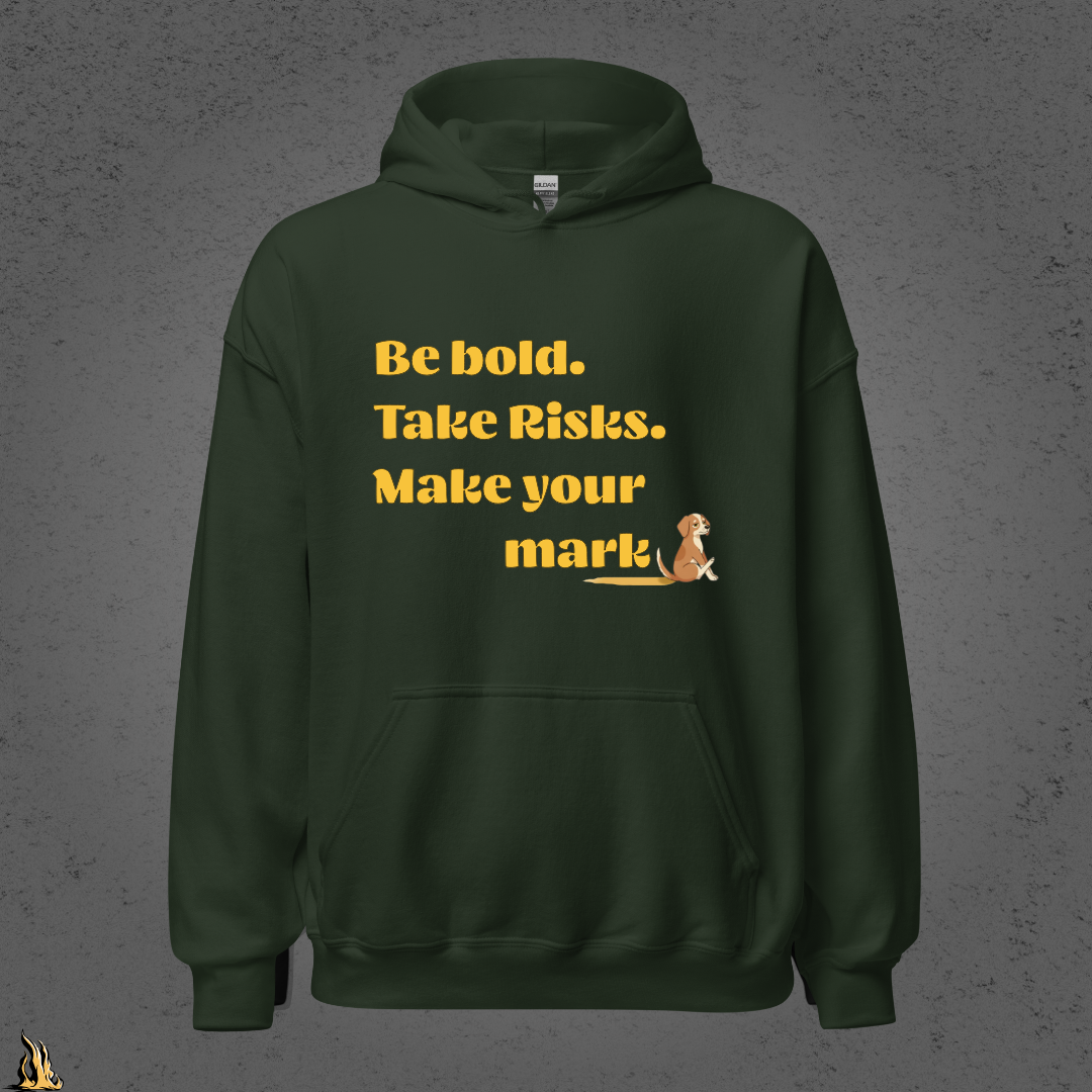 Be Bold. Take Risks. Make Your Mark. | Funny Dog Butt Scoot Sarcastic Unisex Hoodie