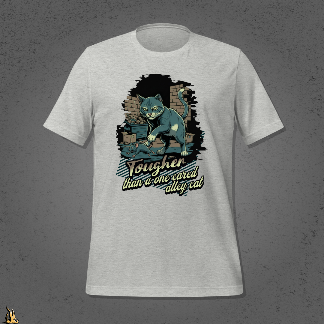 Tougher Than a One-Eared Alley Cat Unisex Graphic T-Shirt