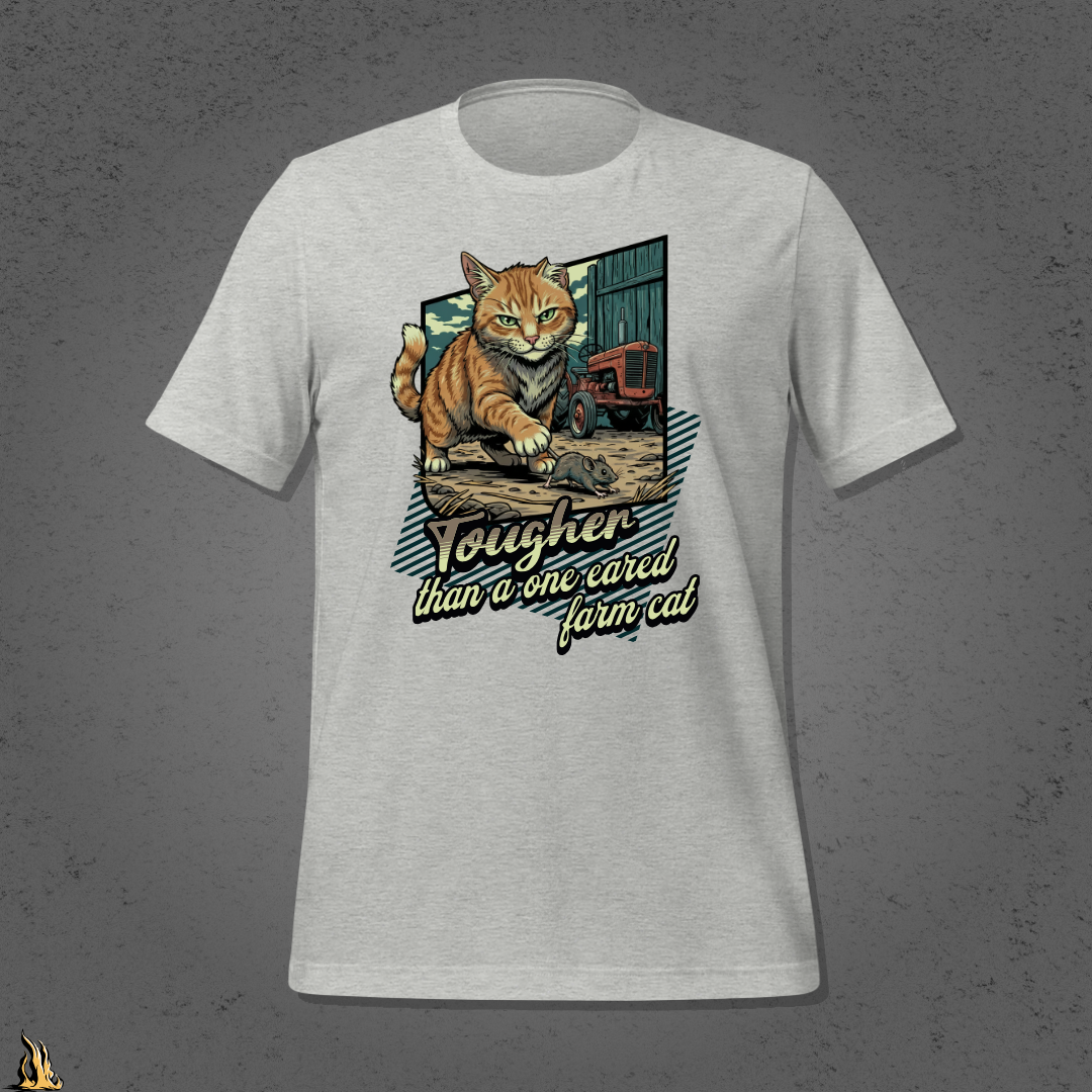 Tougher Than a One-Eared Farm Cat Unisex Graphic T-Shirt