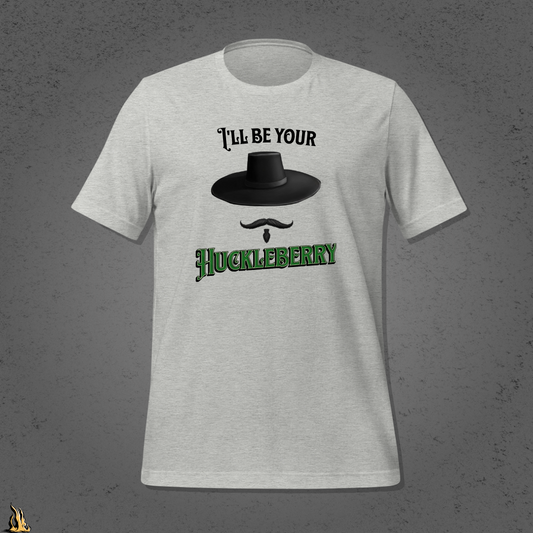 I'll Be Your Huckleberry Sarcastic Cowboy Graphic Unisex T-Shirt